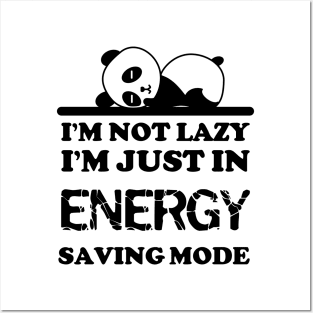 I'm not lazy I'm in energy saving mode Posters and Art